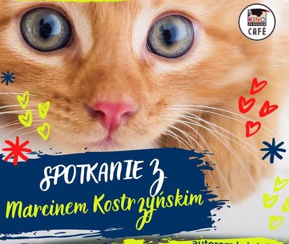 Z okazji Dnia Kota zapraszamy na spotkanie z Marcinem Kostrzyńskim